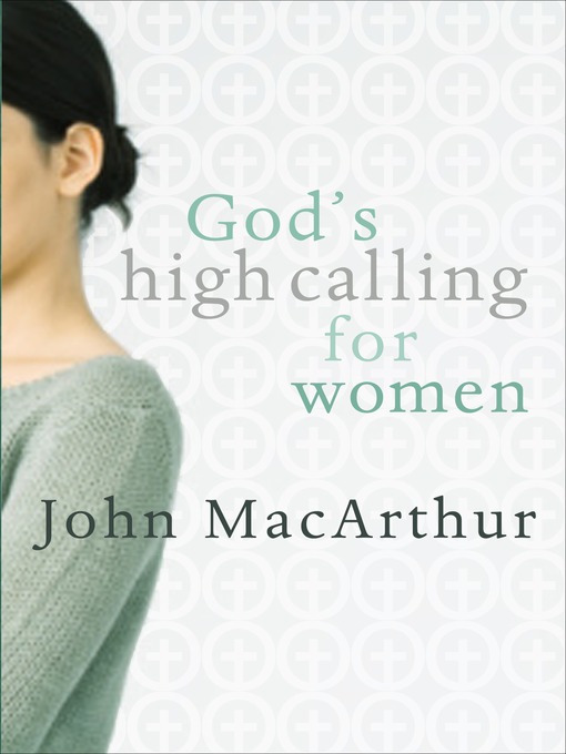Title details for God's High Calling for Women by John MacArthur - Available